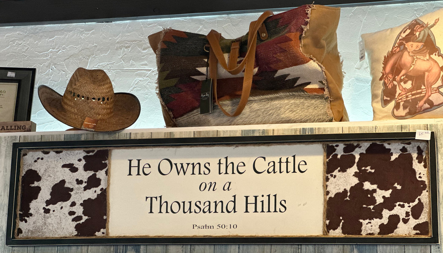 He Owns the Cattle on a Thousand Hills Sign